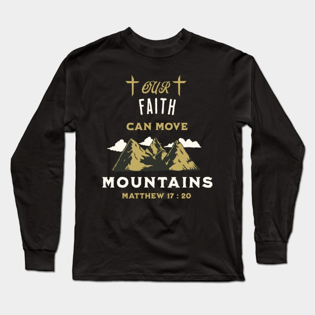 faith can move mountains Long Sleeve T-Shirt by NICHE&NICHE